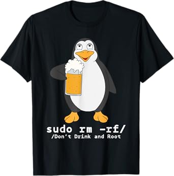 Tux Linux Penguin Sudo Rm Rf | Computer Freak Beer Hacker T-Shirt