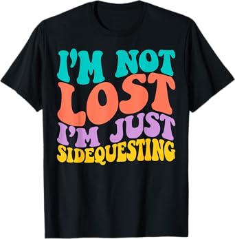 Groovy Iโm Not Lost, Iโm Just Sidequesting โ Funny Rave EDM T-Shirt