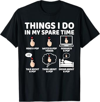 Things I Do in My Spare Time Funny K-Pop Lover Music Anime T-Shirt