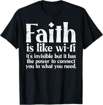Faith Is Like Wifi God Jesus Religious Christian Men Women T-Shirt
