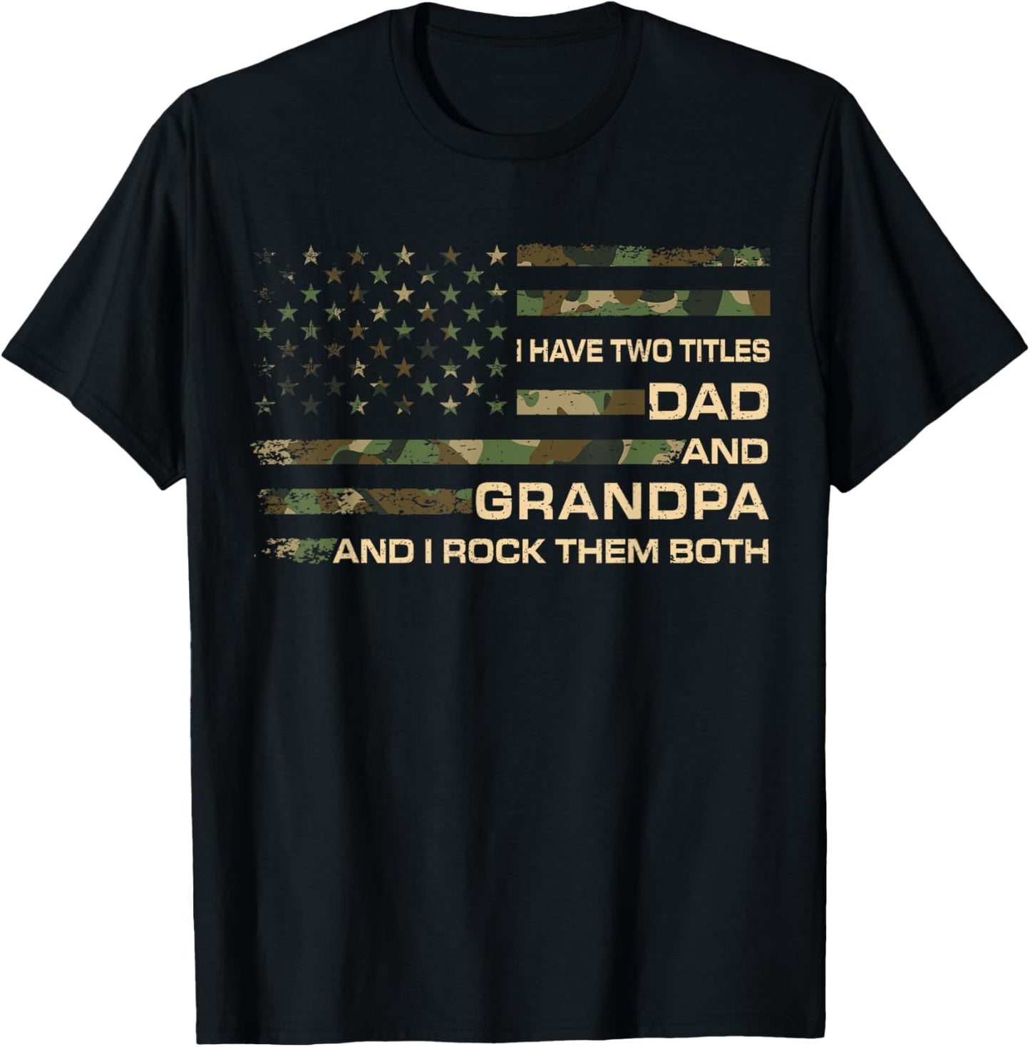 I Have Two Titles Dad And Grandpa Fathers Day American Flag T-Shirt