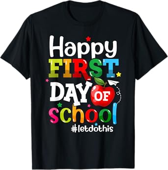 Happy First Day Of School Let's Do This Teachers Girls Boys T-Shirt