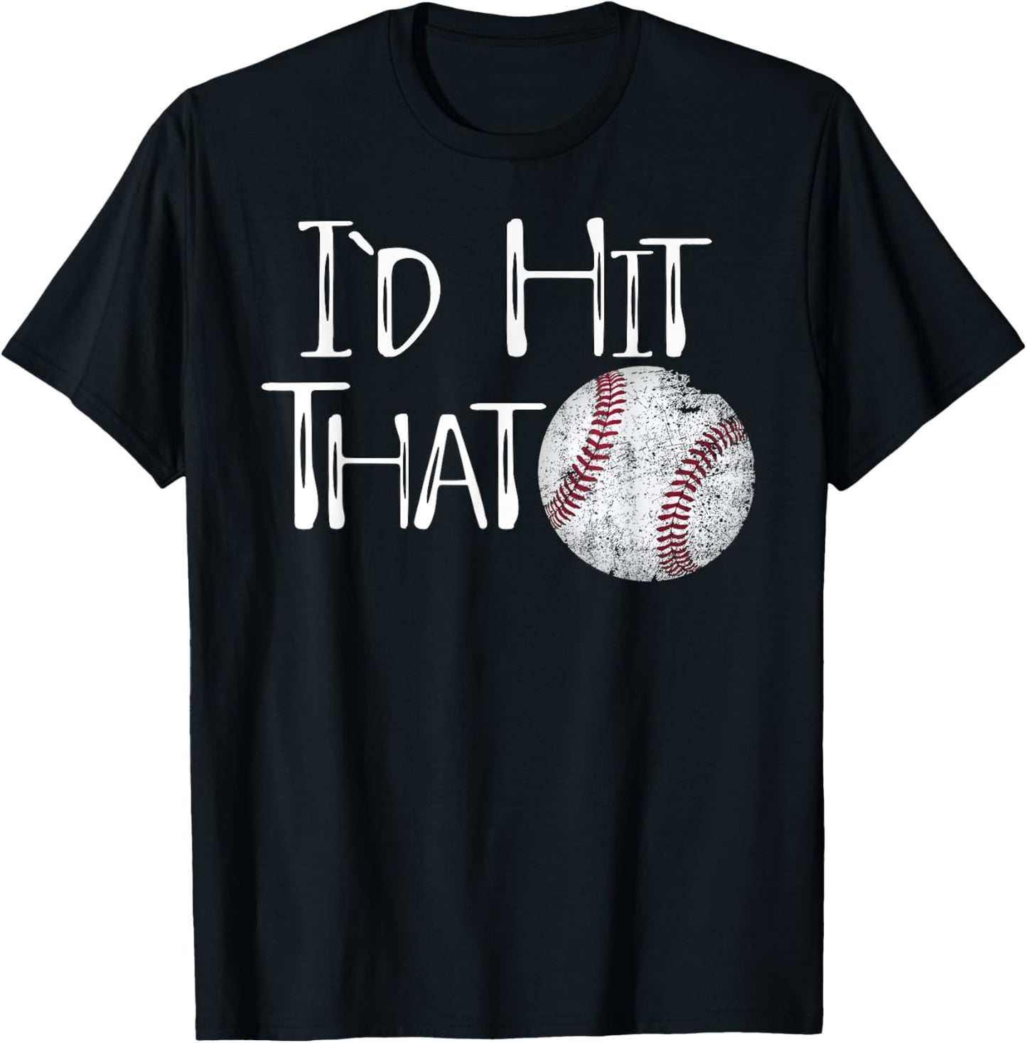 Funny Baseball Humor TShirt I'd Hit That Player Coach Umpire T-Shirt