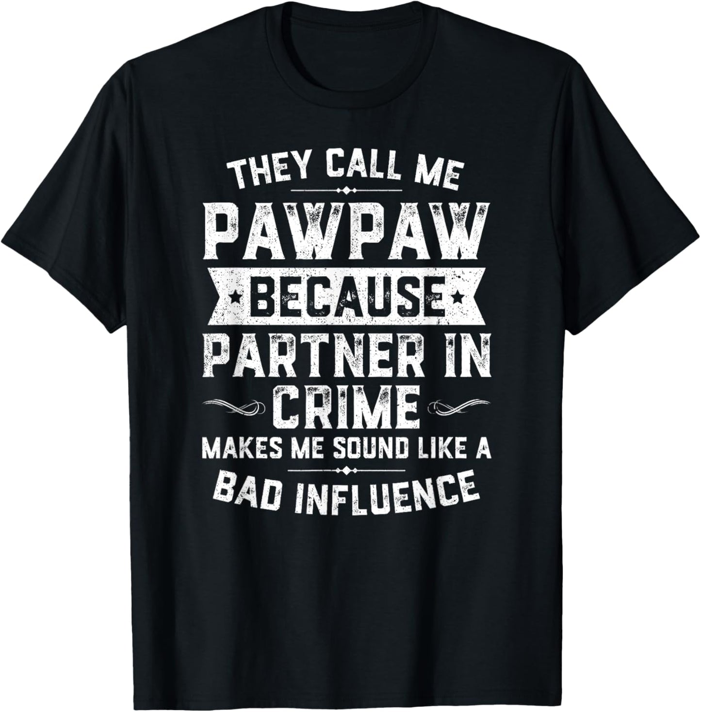 Fathers Day They Call Me Pawpaw Because Partner In Crime T-Shirt