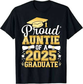 Proud Auntie Of A 2025 Graduate Class Of 2025 Graduation T-Shirt