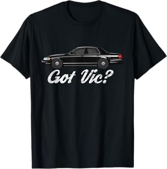 Crown Victoria Tee Shirt | Got Vic? T-Shirt