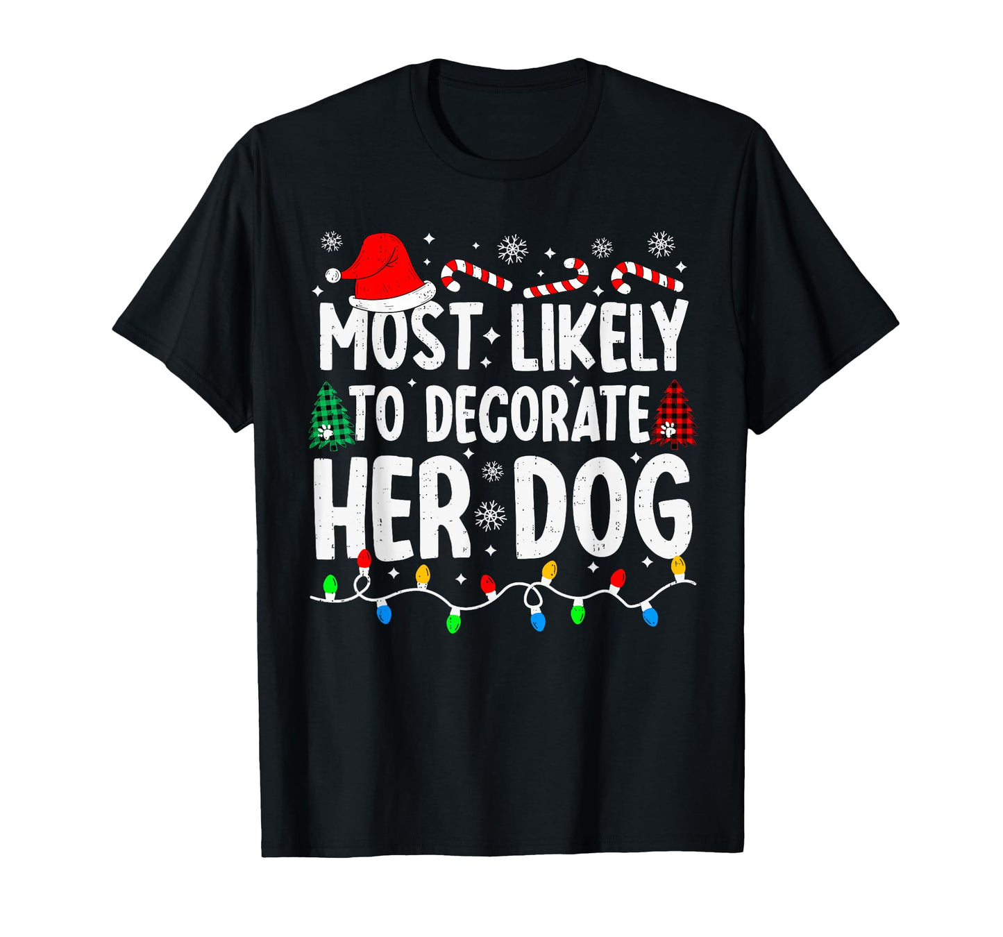 Most Likely to Decorate Her Dog Funny Matching Christmas T-Shirt
