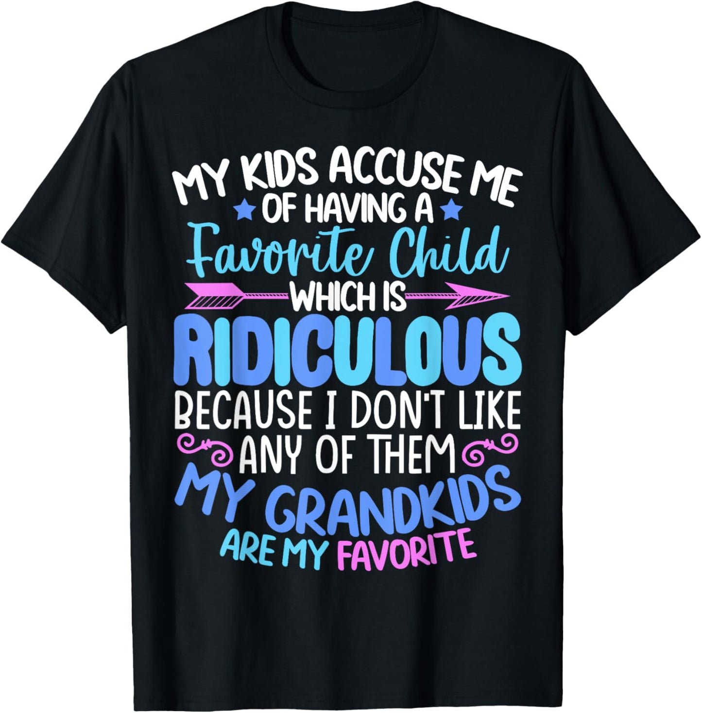 My Grandkids Are Favorite Funny Family Grandpa Grandma T-Shirt