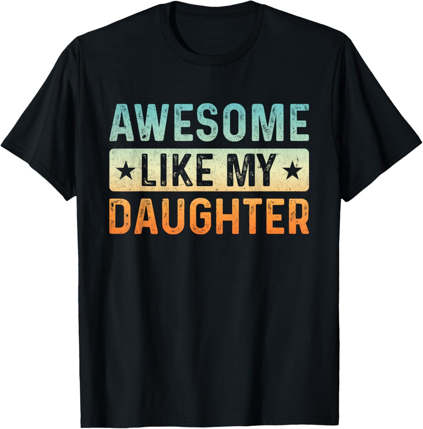 Cool Awesome Like My Daughter Men Funny Fathers Day Dad T-Shirt