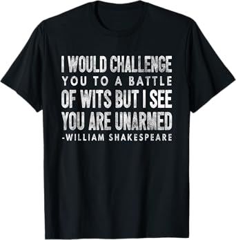 Funny Shakespeare Quote T-Shirt - Battle of Wits Gift Tee T-Shirt