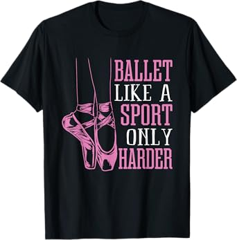 Funny Ballet Dance Ballerina Dancer En Pointe Shoe Lover Gag T-Shirt