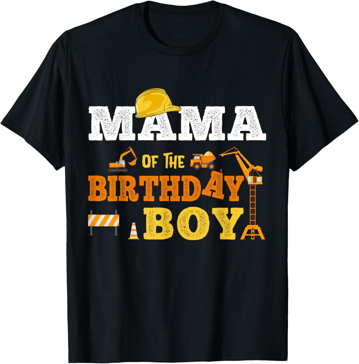 Mama Of The Birthday Boy Kid Construction Matching Family T-Shirt