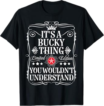 Bucky Name Its A Bucky Thing You Wouldn't Understand T-Shirt