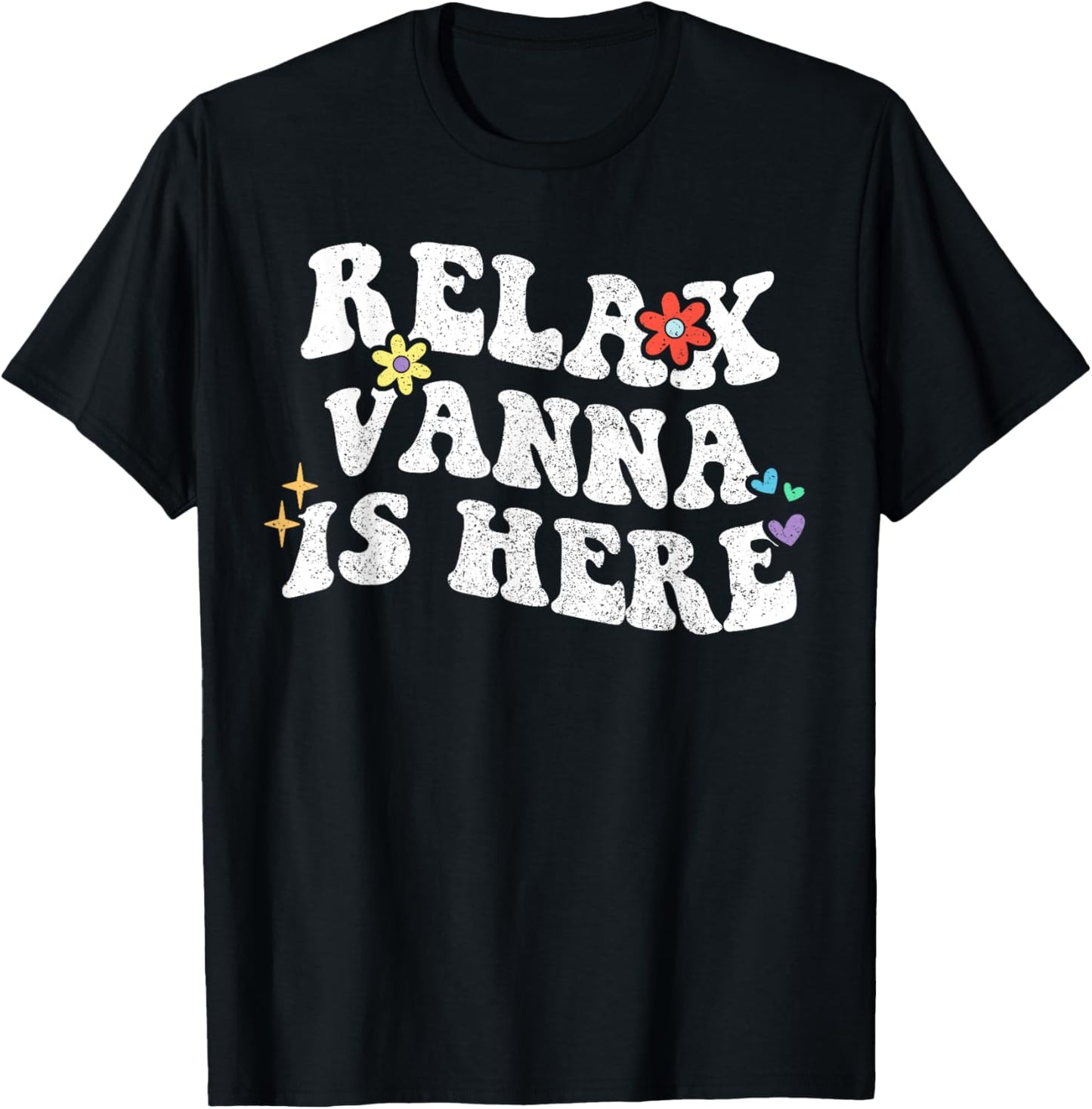 Retro Groovy Relax VANNA Is Here Funny Mother's Day Name T-Shirt