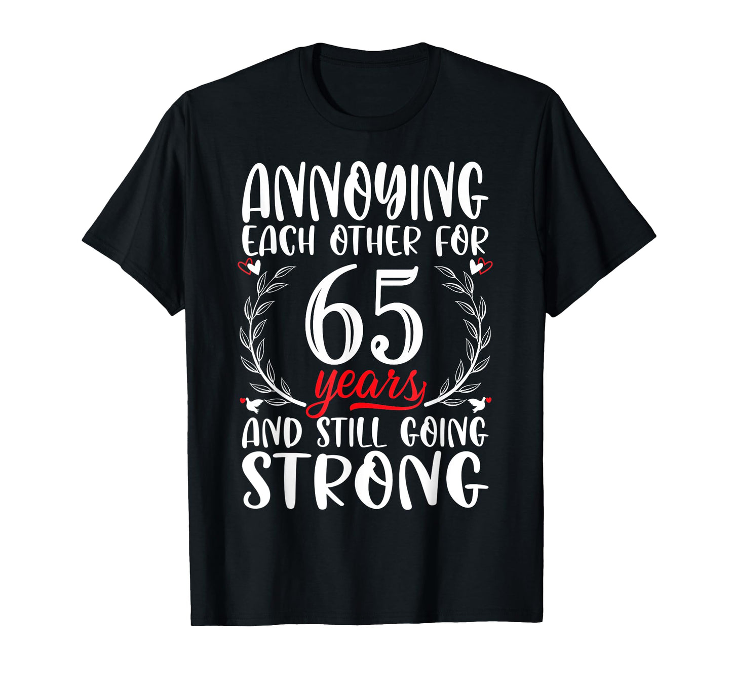 Annoying Each Other For 65 Years 65th Wedding Anniversary T-Shirt