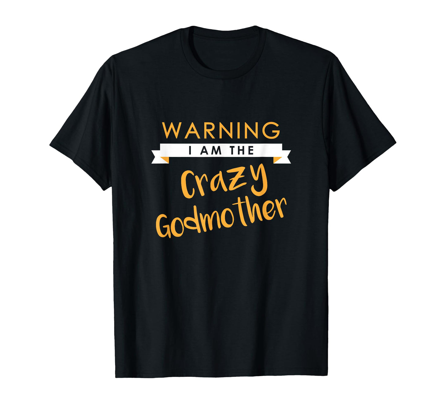 I am the Crazy Godmother Funny Cute Matching Gift T-Shirt
