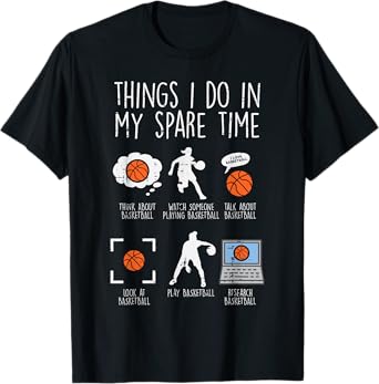 Things I Do My Spare Time Basketball Funny Baller Men Women T-Shirt