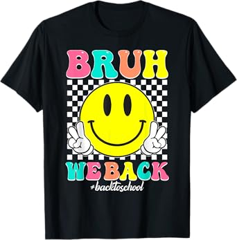 Bruh We Back for Boys, Girls, and Teachers BackTo School T-Shirt