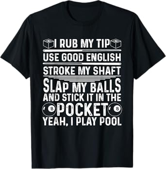 Funny Pool Player Billiard Gift For Men Women Game Lovers T-Shirt
