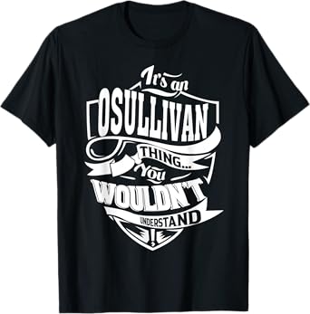 It's an OSULLIVAN Thing Gifts T-Shirt