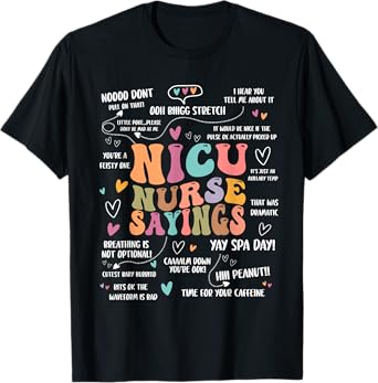 NICU Nurse Sayings Nursing Student Nicu RN T-Shirt