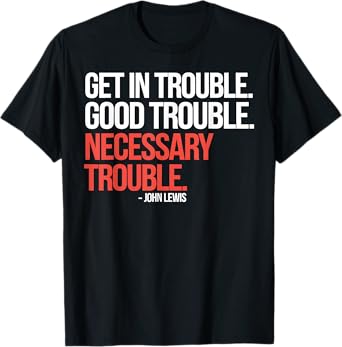 Lewis Trouble Trouble Necessary Trouble T-Shirt