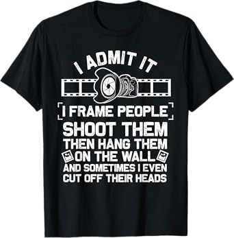 Funny Photographer Gift For Men Women Cool Photography Joke T-Shirt