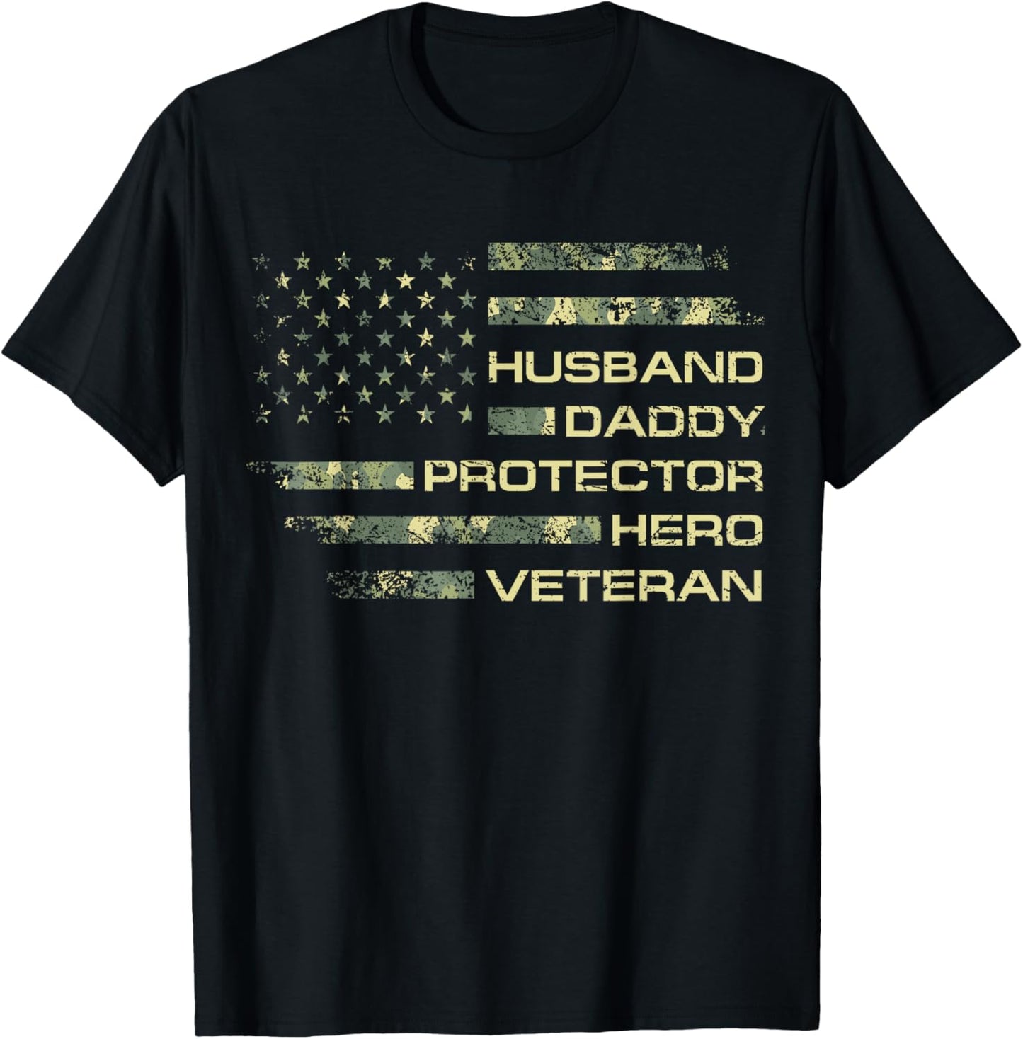 Husband Daddy Protector Hero Veteran USA Flag Camouflage Dad T-Shirt