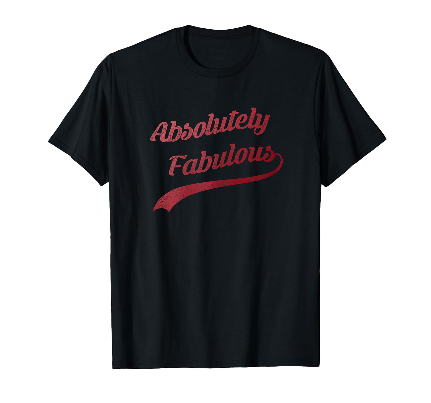 Cute Trendy Vintage Retro Distressed Absolutely Fabulous T-Shirt