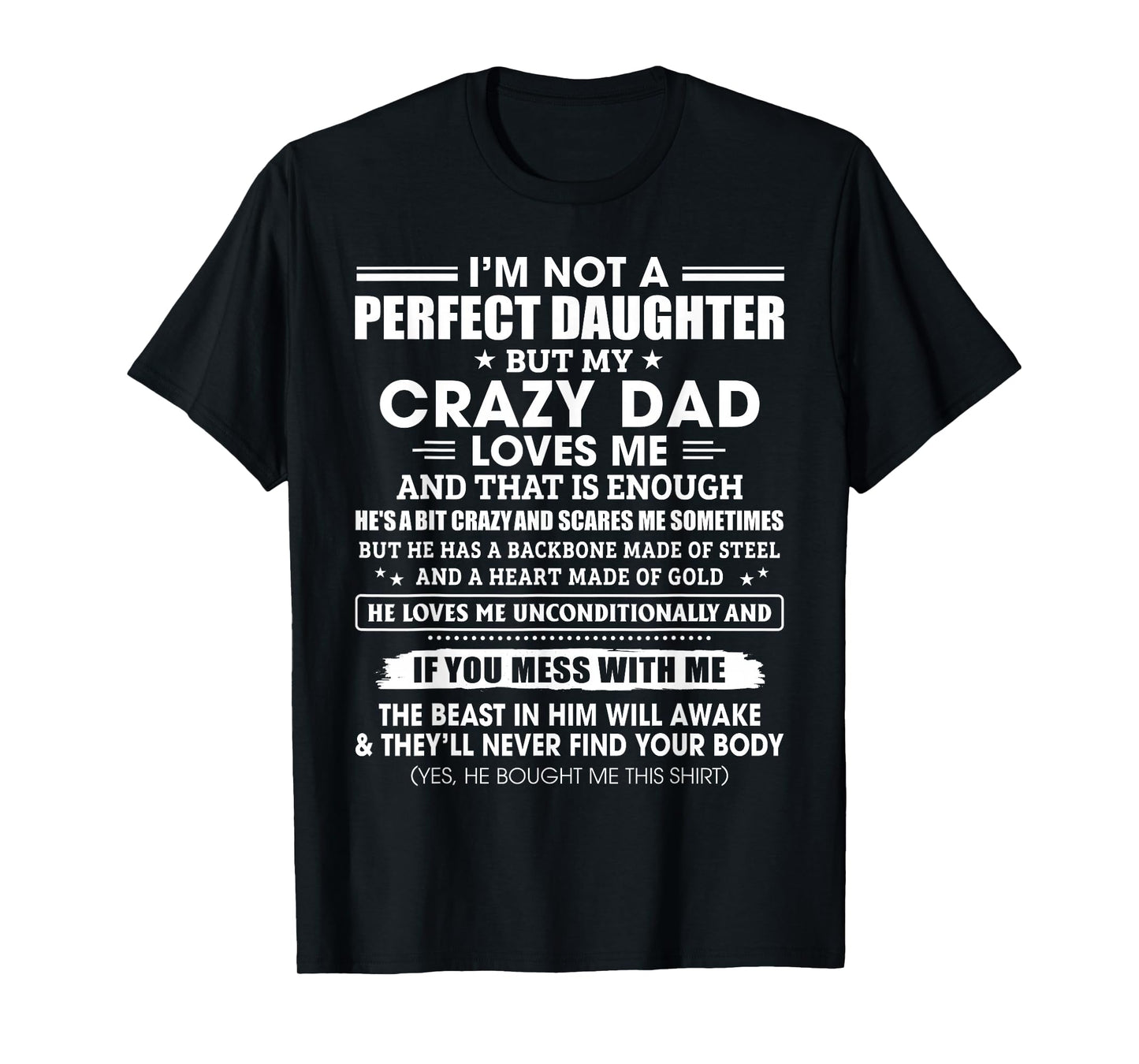 I'm Not A Perfect Daughter Crazy Dad Loves Me Mess With Me T-Shirt