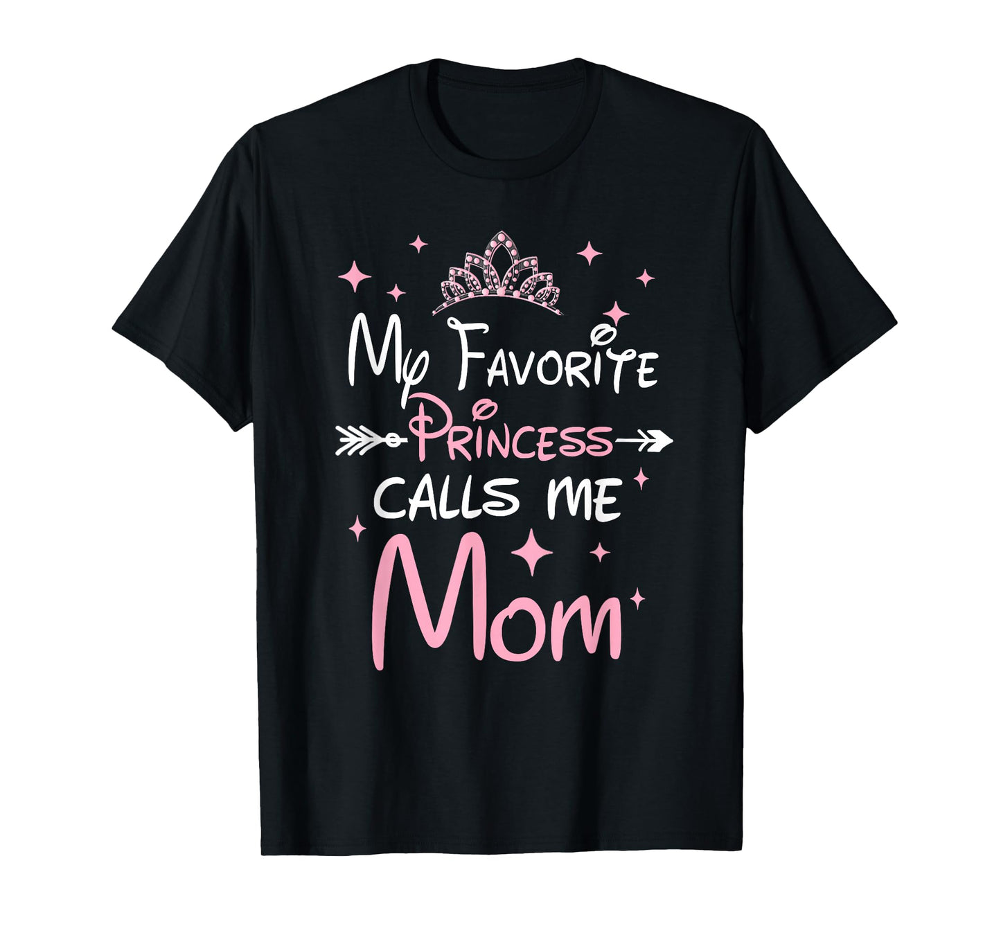 My Favorite Princess Calls Me Mom Mom Daughter Funny T-Shirt