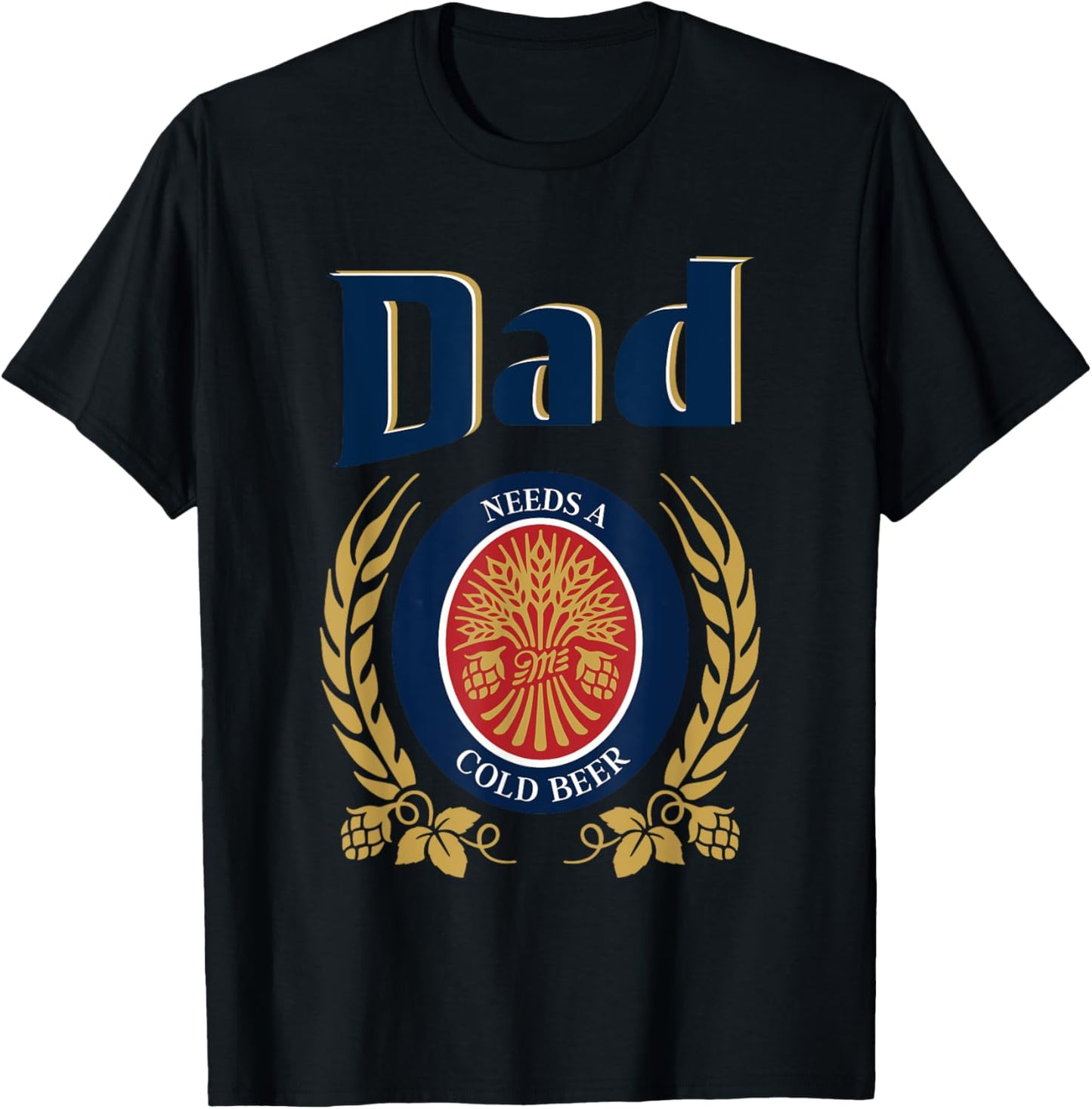 Cute Dad Needs A Cold Beer Drinking Funny Fathers Day 2025 T-Shirt