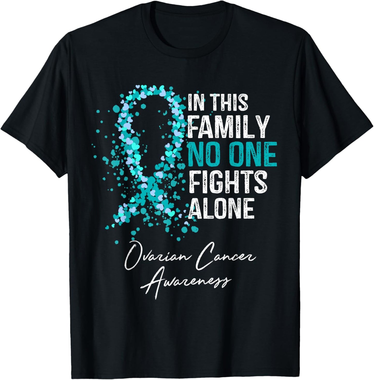 In This Family No One Fights Alone Shirt Ovarian Cancer T-Shirt