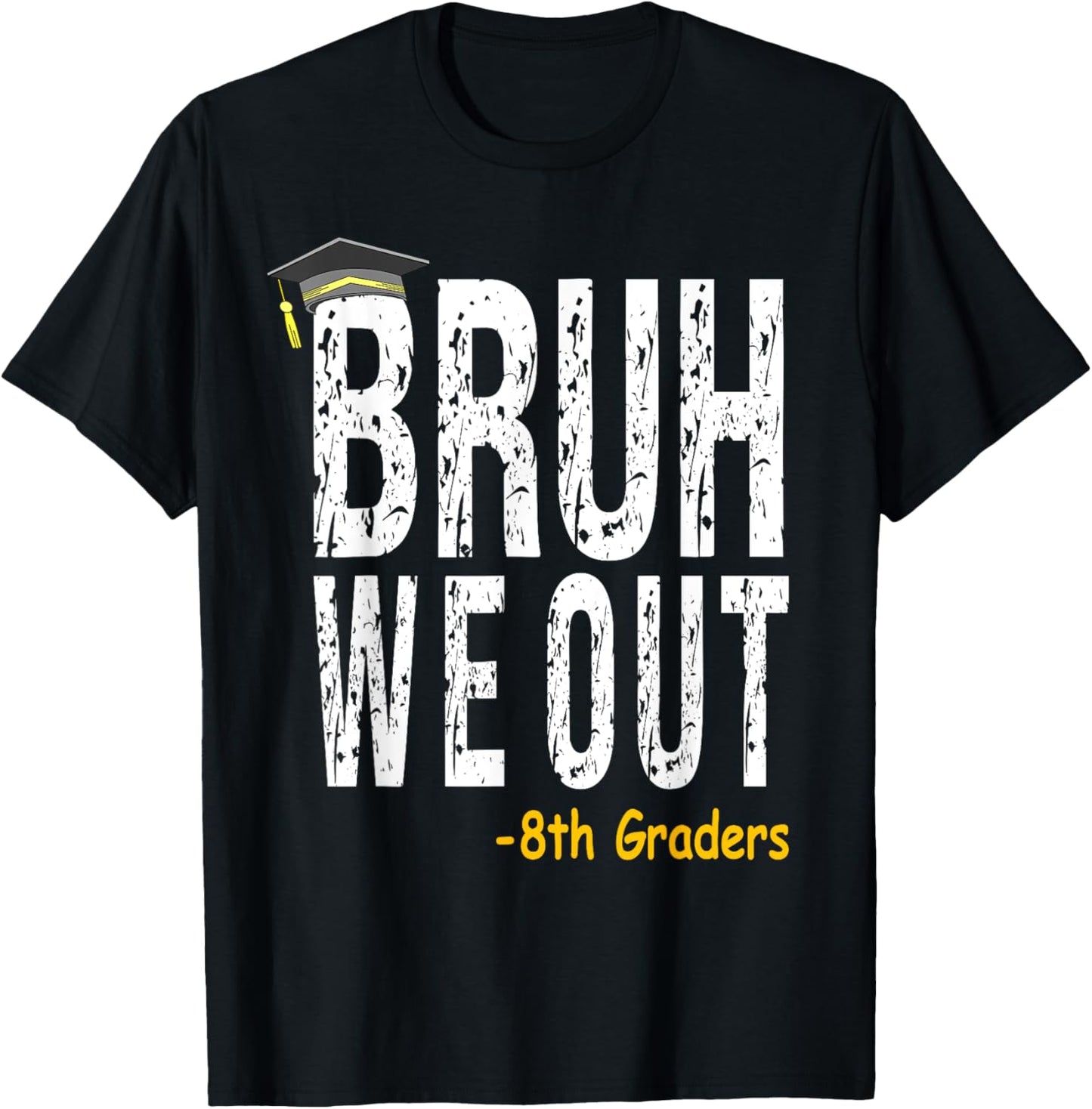 Bruh We Out 8th Grade Graduation Ideas Last Day Of School T-Shirt