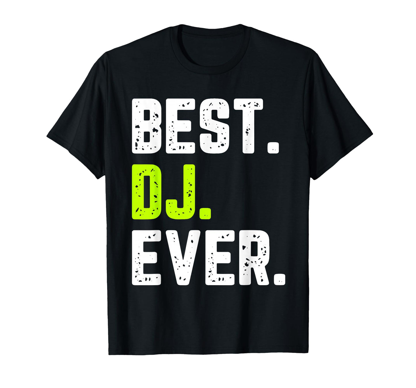 Best DJ Ever Funny Quote Gift Christmas T-Shirt