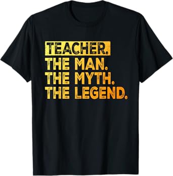 Teacher The Man The Myth The Legend School Teacher T-Shirt
