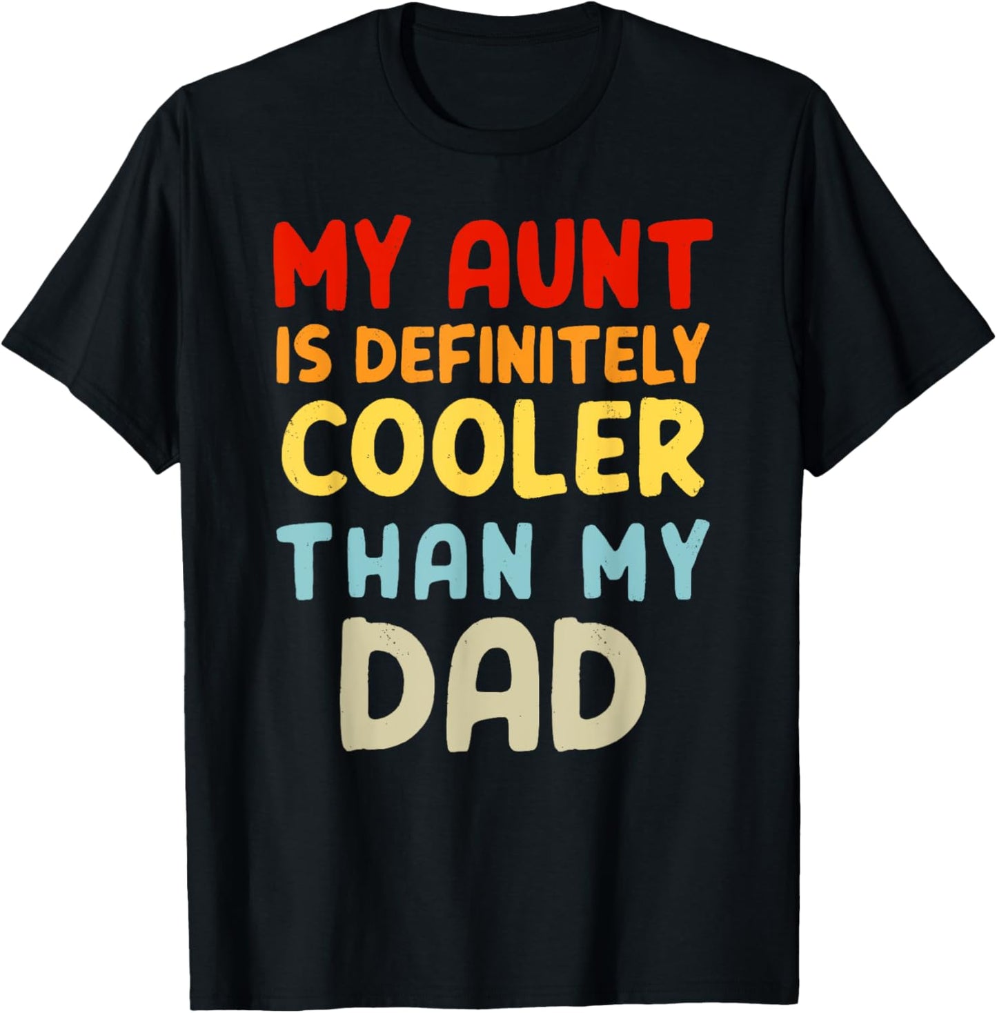 My Aunt Is Definitely Cooler Than My Dad Girl Boy Aunt Love T-Shirt