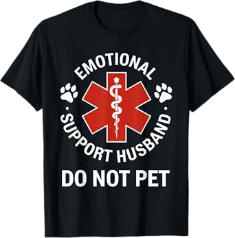 Emotional Support Husband Do Not Pet T-Shirt