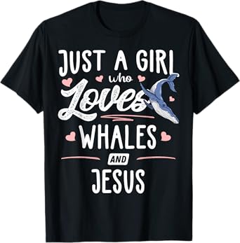 Just A Girl Who Loves Whales And Jesus Gift Women T-Shirt