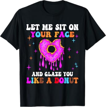 Funny Embarrassing Donut Inappropriate For Women Adult Humor T-Shirt