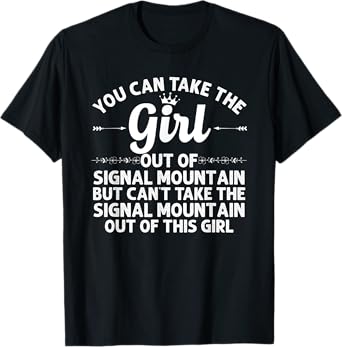 Girl Out Of SIGNAL MOUNTAIN TN TENNESSEE Gift Funny Home USA T-Shirt