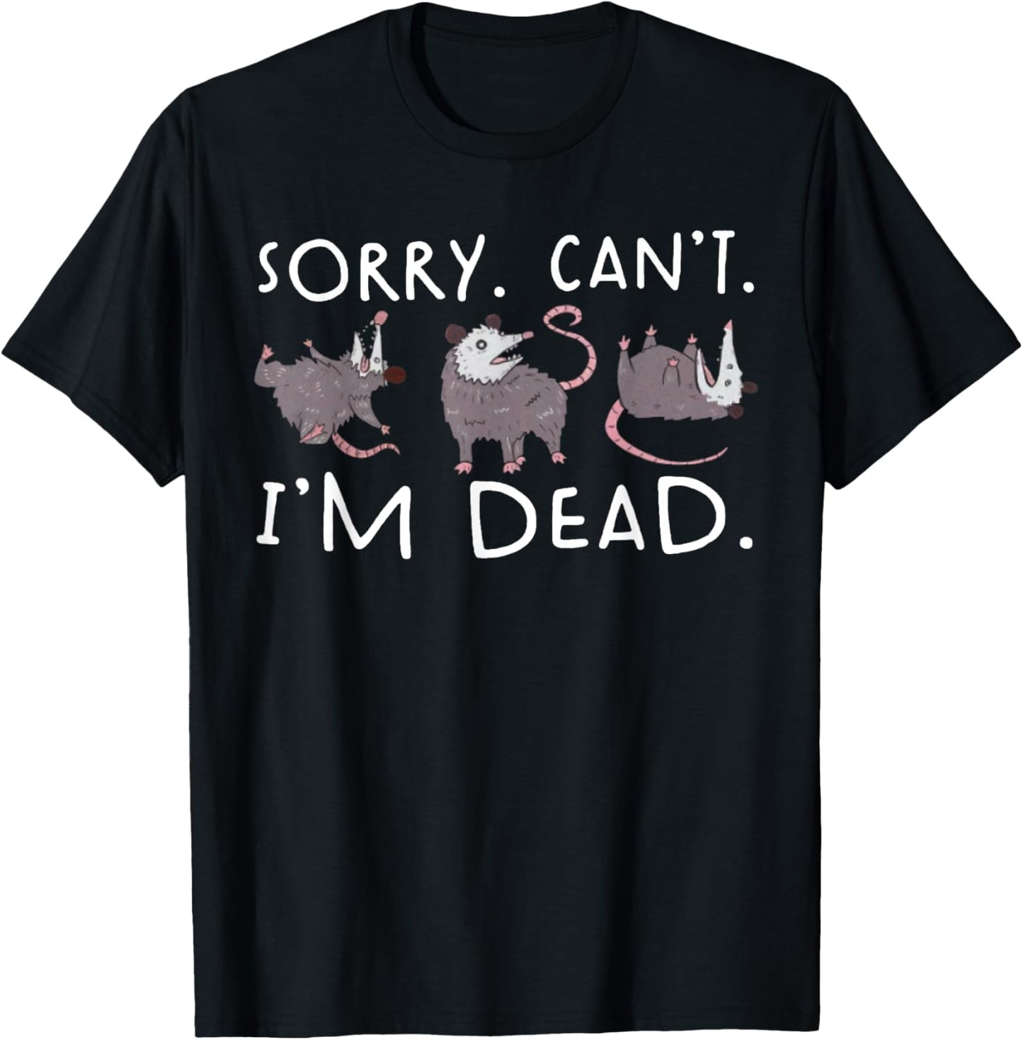 Sorry Can't Possum Dead Funny Opossum Fake Death Trash Meme T-Shirt