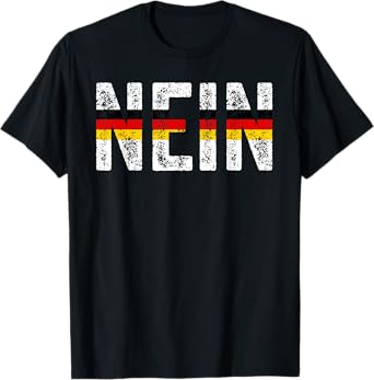 Nein German Flag No Saying Quote Germany Oktoberfest Gift T-Shirt