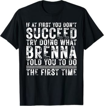 Funny Brenna If At First You Don't Succeed Birthday Brenna T-Shirt
