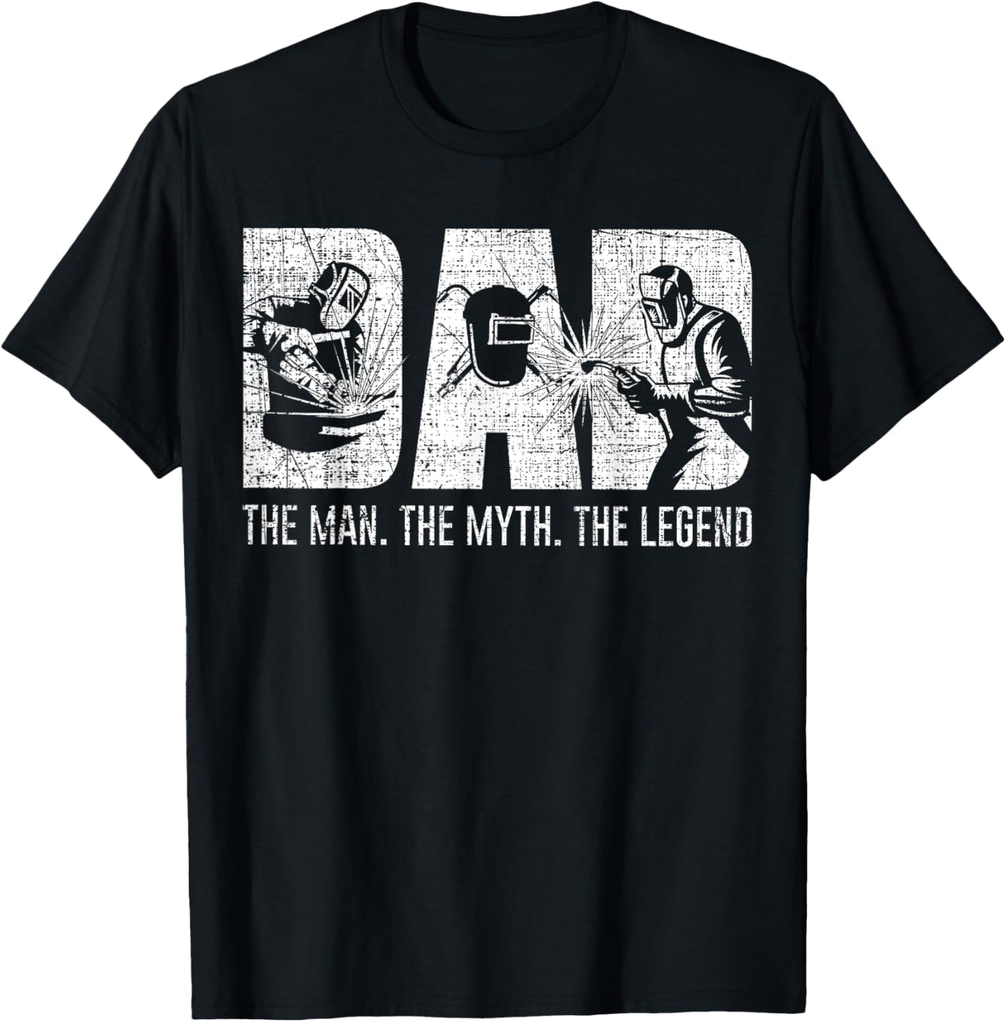 Welder Funny Welding Dad Man Myth Legend Father T-Shirt
