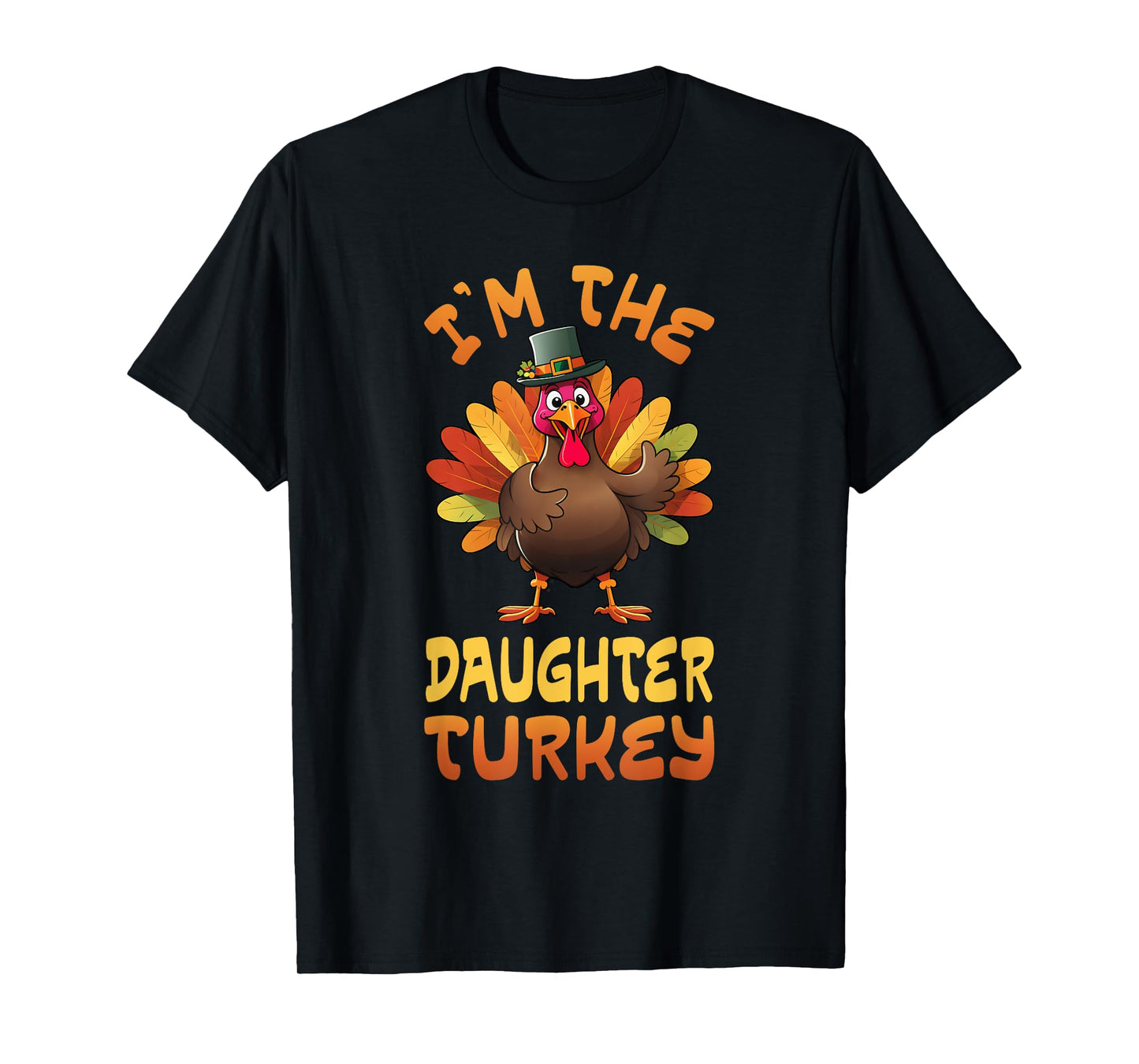 I'm The Daughter Turkey Funny Thanksgiving Family Matching T-Shirt