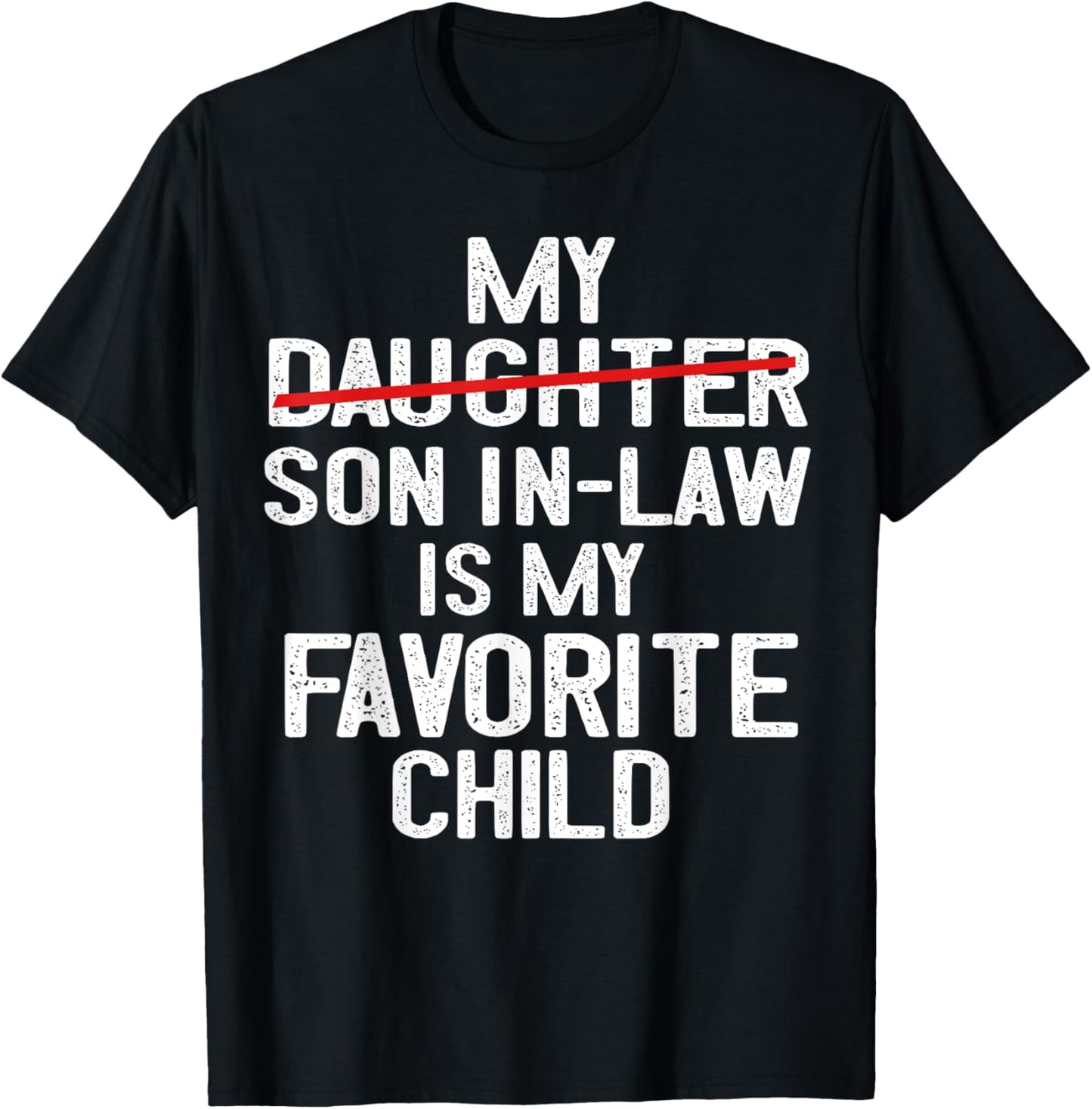 Funny My Son In Law Is My Favorite Child Fathers Day T-Shirt