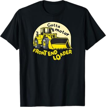 Gotta Motor Front End Loader Kid's Funny Pun Construction T-Shirt
