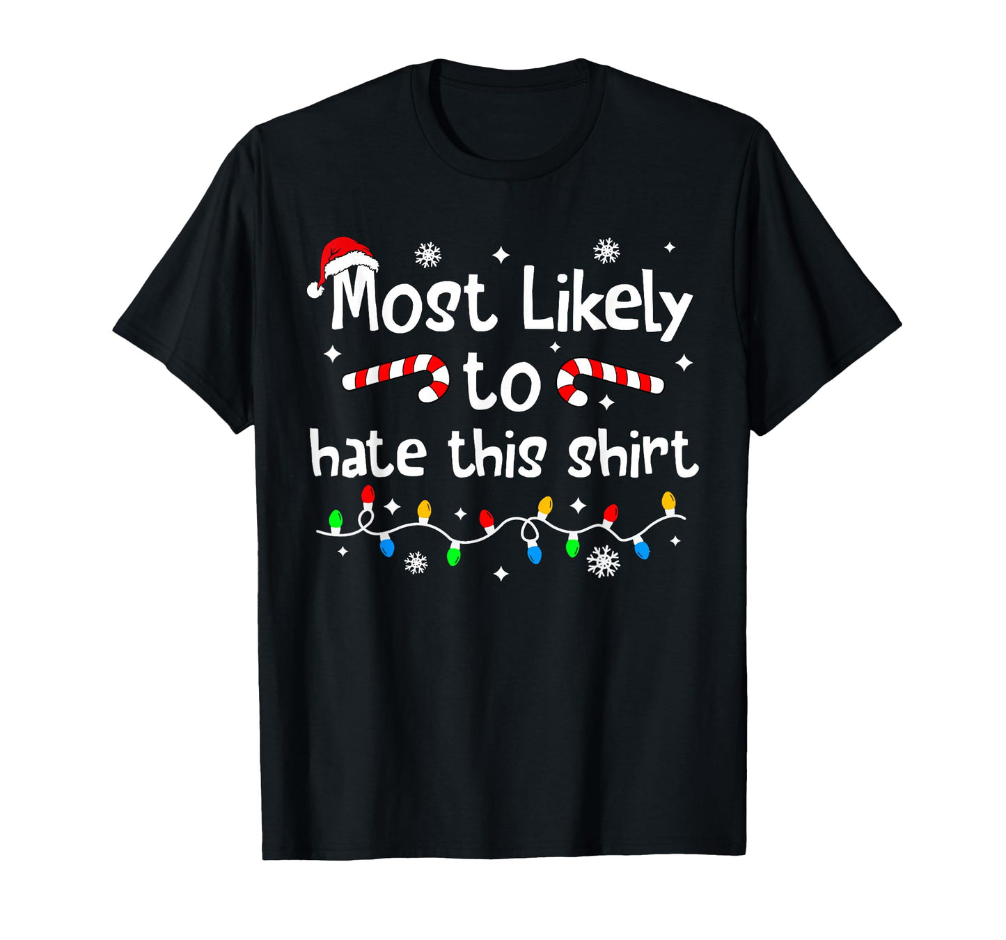 Most Likely to Hate This Shirt Christmas Matching Family T-Shirt