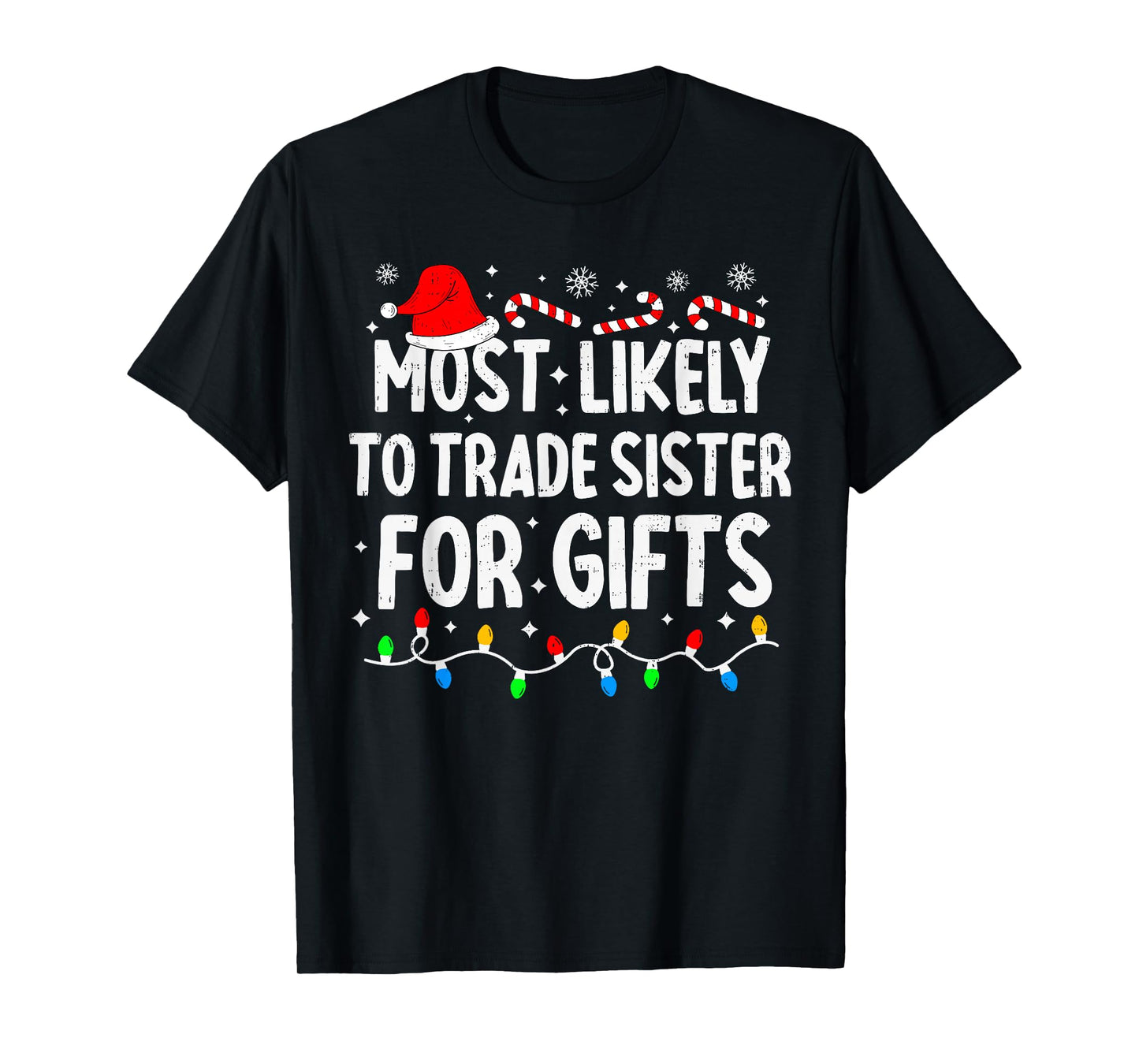 Most Likely to Trade Sister for Gifts Matching Christmas T-Shirt